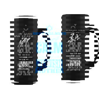 Don't Tell Me To Keep Calm Jewish Mother And Mother's Coffee Mug - Seseable
