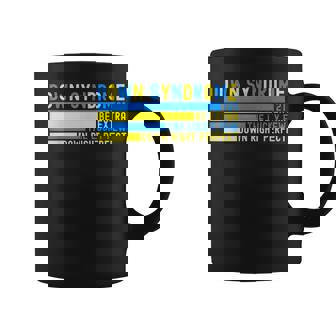 Down Syndrome T21 Be Extra The Lucky Few Down Right Perfect Coffee Mug - Seseable