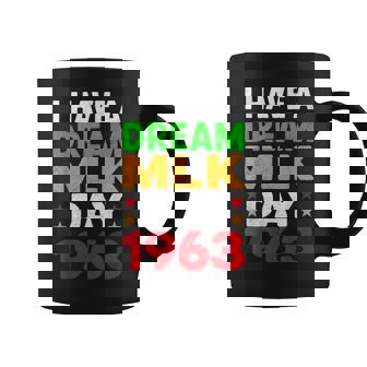 I Have A Dream Mlk Day 1963 Coffee Mug - Thegiftio