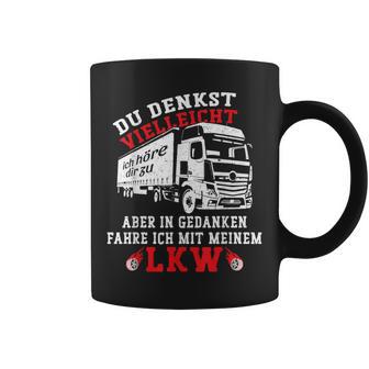 Du Denkstielleicht Ich Hörre Dir Zu Aber Lorry Driver Tassen - Geschenkecke