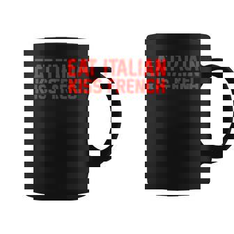 Eat Italian Kiss French Tank Top Graphic Print Coffee Mug - Monsterry