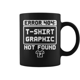 Error 404 Shirt Graphic Not Found Nerdy And Geeky Graphic Print Coffee Mug - Monsterry