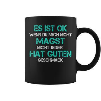 Es Ist Ok Wenn Du Mich Nicht Magst Tassen - Geschenkecke