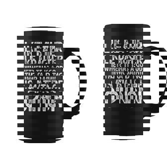 Like Father Like Daughter Whether That Is A Good Thing Coffee Mug - Thegiftio UK