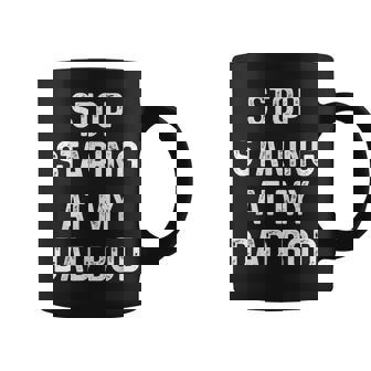 Father's Day For Dad Papa Stop Staring At My Dad-Bod Coffee Mug - Seseable