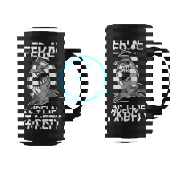 Feed Me And Tell Me I'm Pretty Shark T-Shirt Graphic Print Coffee Mug - Monsterry