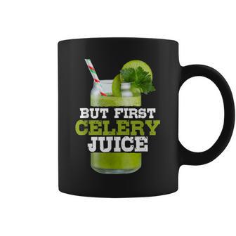 But First Celery Juice Raw Vegan Health Vegetarian Gif Graphic Print Coffee Mug - Monsterry