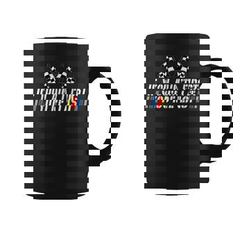 Formula Racing Tracks Schedule Formula Car 2024 Racing If You Ain't First You Are Last Racing Car Love Graphic Print Coffee Mug - Monsterry