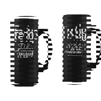 FREE HUGS JUST KIDDING DON'T TOUCH ME FUNNY SARCASTIC Tank Top Graphic Print Coffee Mug - Monsterry