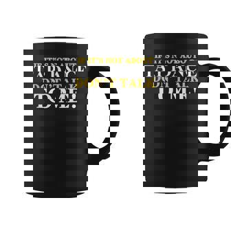 Fun Tap Dance Shirt If It's Not About Tap Dance Graphic Print Coffee Mug - Monsterry