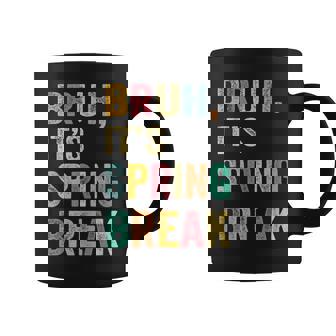 Bruh It's Spring Break Vintage Spring Break 2025 Coffee Mug - Thegiftio