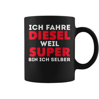 Car Tuner Ich Fahre Diesel Weil Super Bin Ich Selber Tassen - Geschenkecke