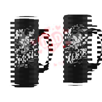 My Dad Is My Valentine For Boys Girls Valentine's Day Coffee Mug | Mazezy