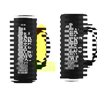 Inappropriate I Eat Corn The Long Way Women Coffee Mug | Mazezy