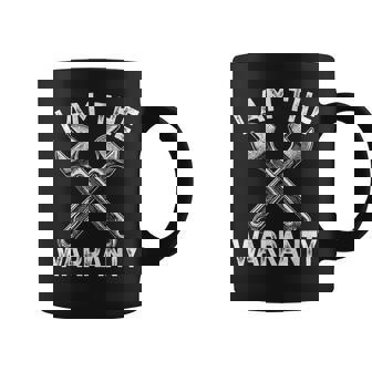 Mechanic Construction Handyman I Am The Warranty Coffee Mug | Seseable CA