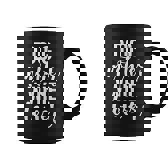 Pet Mom For Cute Dog Mother Wine Lover Coffee Mug | Mazezy