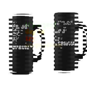 Sarcastic It's A Good Day To Try Acupuncture Groovy Coffee Mug | Mazezy