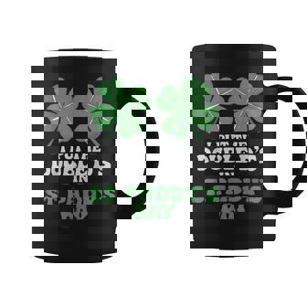 St Patrick Day I Put The Double D's In St Paddy's Day Coffee Mug | Seseable CA