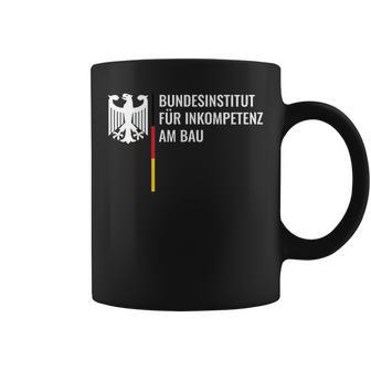 German Federal Institute For Incompetence Am Bau Pfusch Am Bau Tassen - Geschenkecke