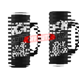 Go Ask Your Dad Mother's Day Mom Off Duty Coffee Mug | Mazezy