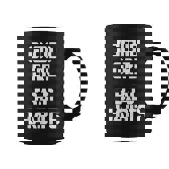 Good Girl Bad Habits Saying Sarcastic Novelty Taza de café - Regaloses