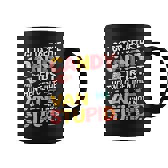 I Gotta See The Candy First I'm Not Stupid Creepy Adult Joke Coffee Mug - Monsterry