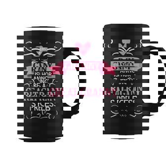 Being A Granny Is An Honor Being A Great Granny Is Priceless Coffee Mug | Mazezy