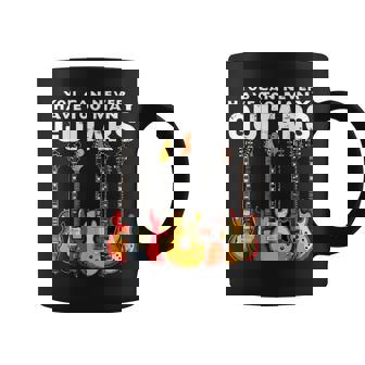 You Can Never Have Too Many Guitars Music Guitar Coffee Mug - Seseable