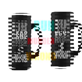 Gym Workout Run Because Murder Is Wrong Cross Country Graphic Print Coffee Mug - Monsterry
