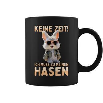 Hase Kaninchen Bunny Keine Zeit Ich Muss Zu Meinen Hasen Tassen - Geschenkecke