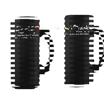 Hermana Estaré Ahí Para Ti Taza de café - Regaloses