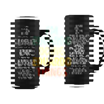Hombre I'm Eduardo Doing Eduardo Things Con Nombre Personalizado Taza de café - Regaloses