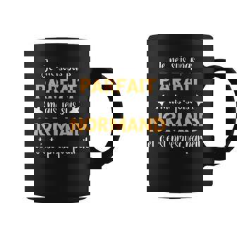 Homme Humour Normandie Je Ne Suis Pas Parfait Mais Normand Tasse - Cadeauxyz