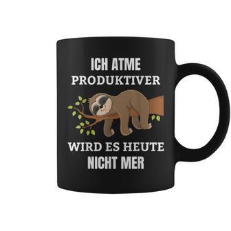 Ich Atme Produktiv Wird Es Heute Nicht Mehr Sloth Tassen - Geschenkecke