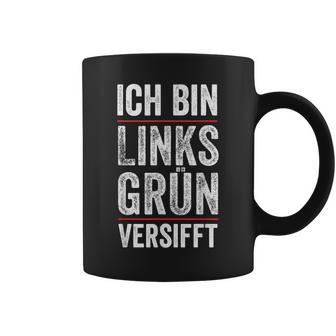 Ich Bin Links Grünversifft Gutmensch I'm Tassen - Geschenkecke