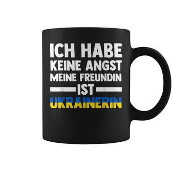 Ich Habe Keine Angst Meine Freundin Ist Ukrainer Tassen - Geschenkecke