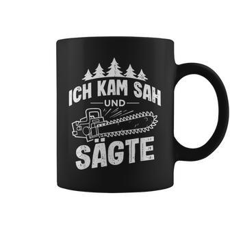 Ich Kam Sah Und Säte Chainsaw Lumberjack Tassen - Geschenkecke