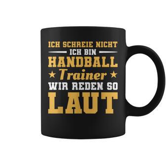 Ich Schreie Nicht Ich Bin Handball Trainer Tassen - Geschenkecke