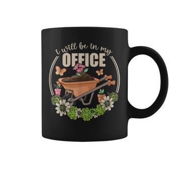 I'll Be In My Office Garden Jardinería Divertida Y Envejecida Taza de café - Regaloses