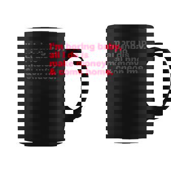 I'm Boring Baby All I Do Is Make Money & Come Home Taza de café - Regaloses