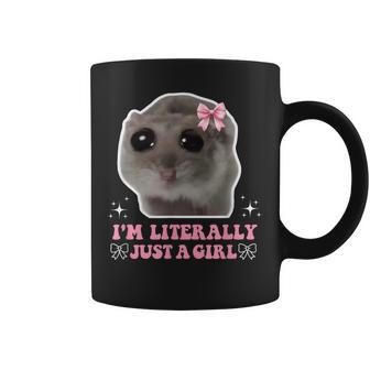 I'm Literally Just A Girl Sad Hamster Sad Hamster Meme Tassen - Geschenkecke