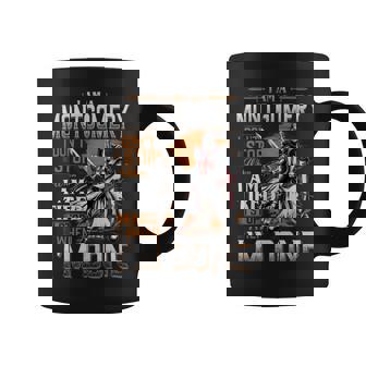 I'm A Montgomery I Don't Stop When I Am Tired I Stop When I'm Done Coffee Mug - Seseable