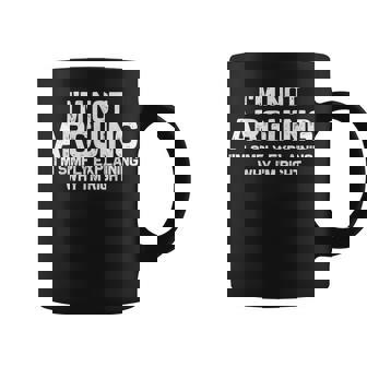 I'm Not Arguing I'm Just Explaining Why I Am Right Coffee Mug | Seseable UK