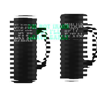 I'm Not Irish But I'Ll Leave Early Graphic Print Coffee Mug - Monsterry
