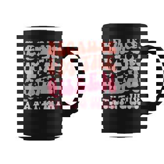 Because I'm The Queen That's Why Sin Mangas Taza de café - Regaloses