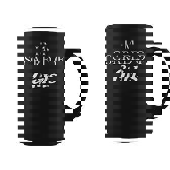 I'm Scared Of Girls Woman Wife Female Graphic Print Coffee Mug - Monsterry