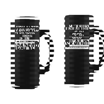 I'm Sick And Tired Of Being Sick And Tired Stop Racism Taza de café - Regaloses