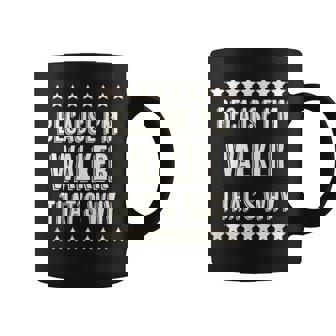 Because I'm WALKER That's Why Name Graphic Print Coffee Mug - Monsterry
