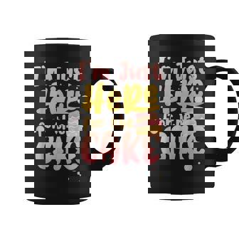 Ironic Puns Cake Lover Humorous Sarcastic I'm Just Here For The Cake -Adults Small Graphic Print Coffee Mug - Monsterry