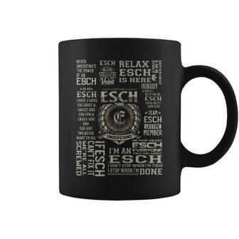 It's An Esch Thing Esch Name Coffee Mug | Mazezy